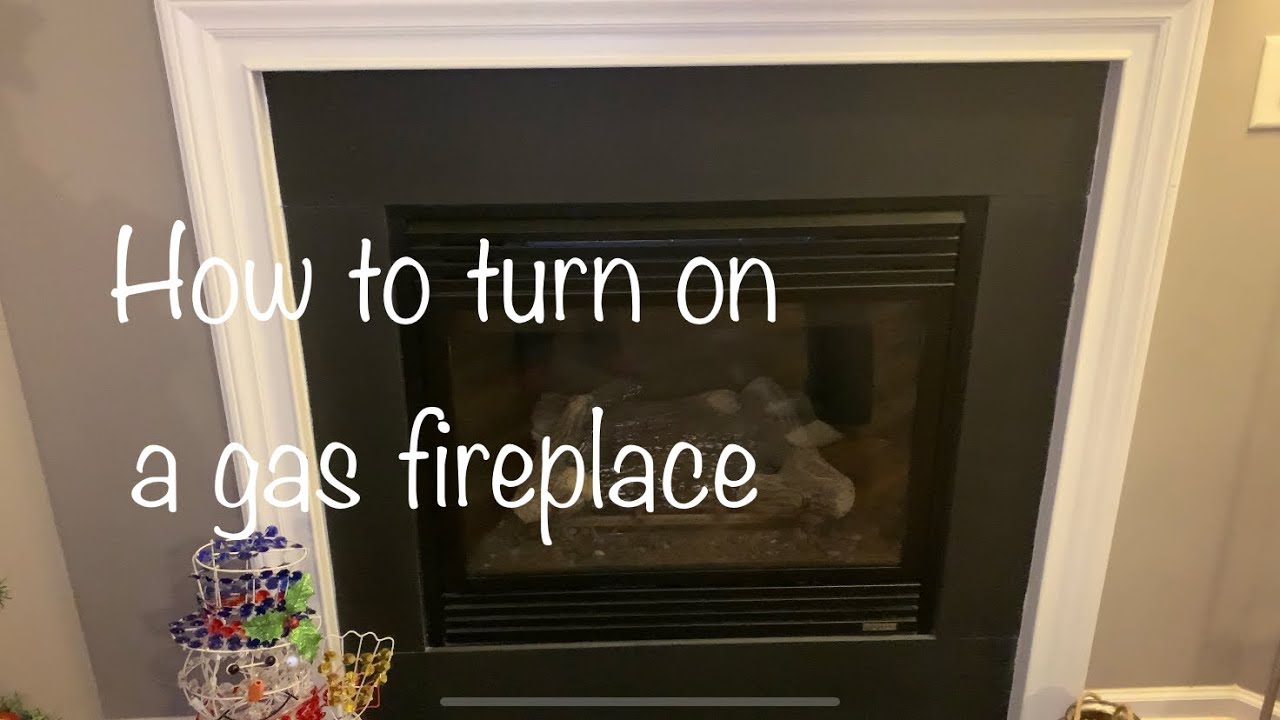 How to turn on a gas fireplace