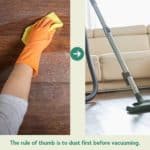 Dust first before vacuuming