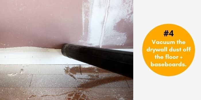 Vacuum the remaining drywall dust