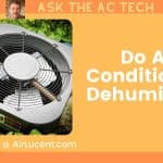 Do Air Conditioners Dehumidify?
