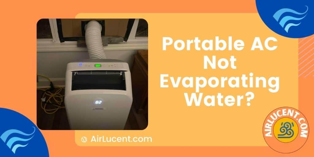 Portable AC Not Evaporating Water? Causes and Solutions Airlucent