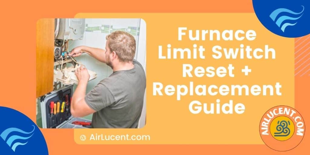 Furnace Limit Switch Reset + Replacement Guide Airlucent