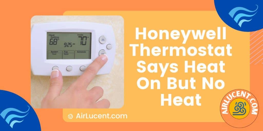 Honeywell Thermostat Says Heat On But No Heat [Solved] Airlucent