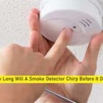 How Long Will A Smoke Detector Chirp Before it Dies?