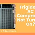 Frigidaire AC Compressor Not Turning On