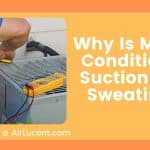Why Is My Air Conditioner Suction Line Sweating?