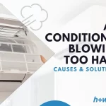 Air Conditioner Blowing Too Hard