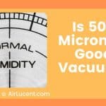 Is 500 Microns a Good Vacuum?