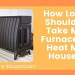 How Long Should It Take My Furnace to Heat My House?