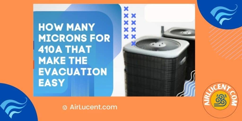 How many microns for 410a make the evacuation easy airlucent