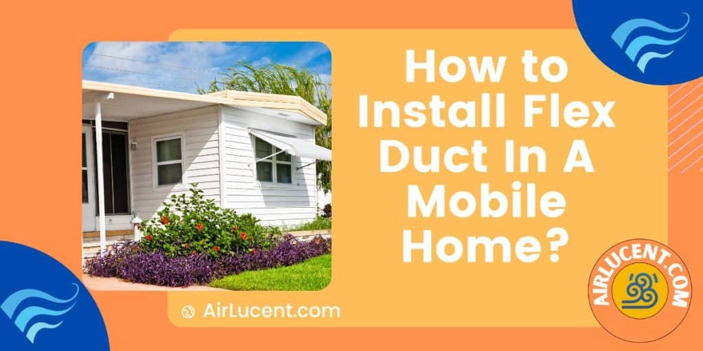 How to Install Flex Duct In A Mobile Home? Airlucent