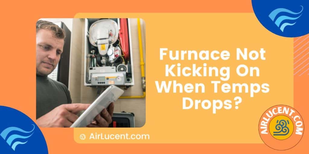 Furnace Not Kicking On When Temps Drops? [SOLVED] Airlucent