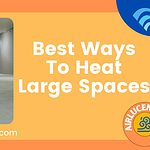 Best Ways To Heat Large Spaces