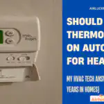Should the Thermostat Be on Auto or On for Heat?