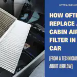 How Often to Replace Cabin Air Filter in Car