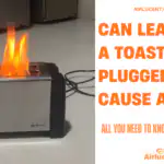 Can Leaving a Toaster Plugged In Cause a Fire?