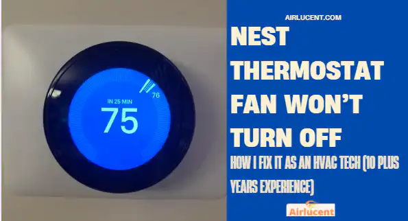 Nest Thermostat Fan Won’t Turn Off